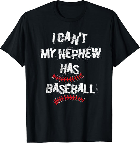 I Can't My Nephew Has Baseball Baseball Aunt Uncle T-Shirt - T-Shirt | Black
