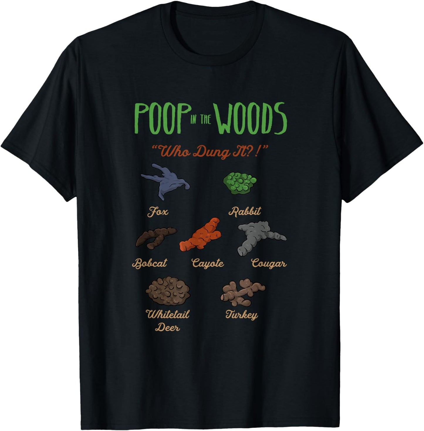 Poop In The Woods Animals National Park Ranger Hunter Hiker T-Shirt - T-Shirt | Black