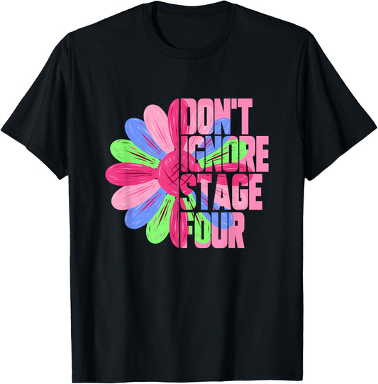 Metastatic Breast Cancer Sunflower Don't Ignore Stage Four T-Shirt - T-Shirt | Black