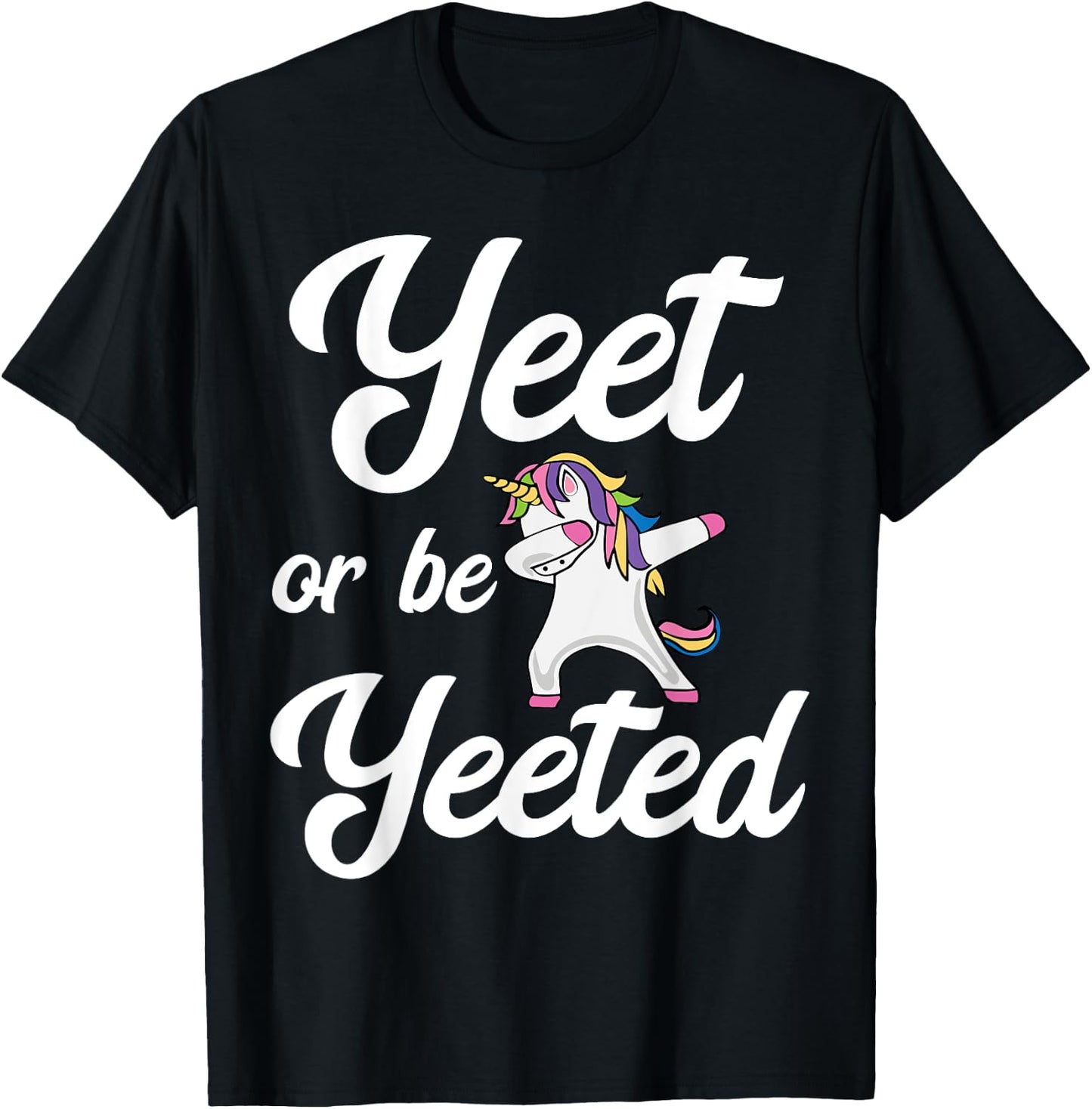 Yeet Or Be Yeeted Dabbing Unicorn Yeet T-Shirt - T-Shirt | Black