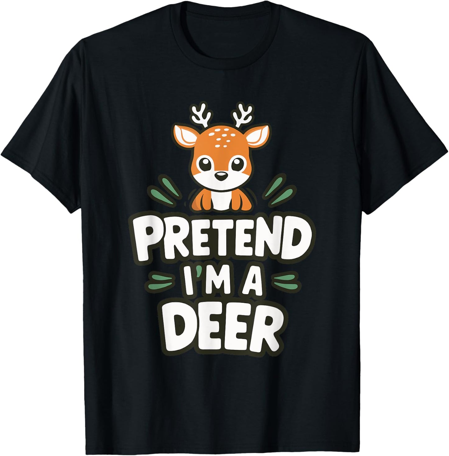 Pretend I'm A Deer T-Shirt - T-Shirt | Black