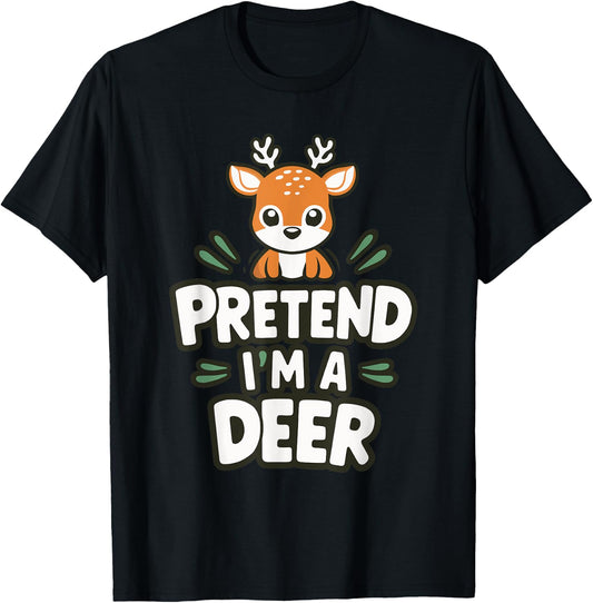 Pretend I'm A Deer T-Shirt - T-Shirt | Black