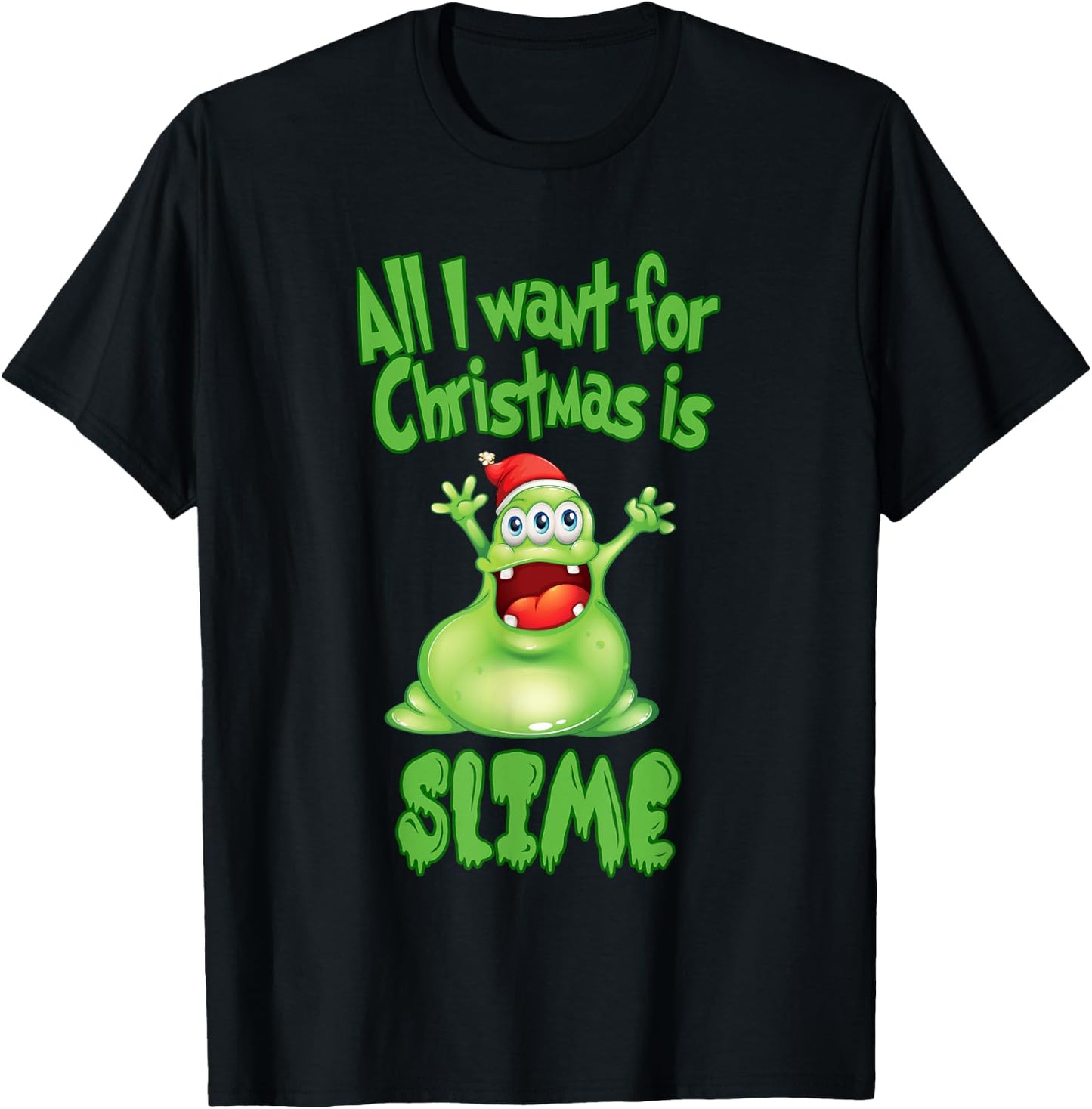 All I Want For Christmas Is Slime Shirt - Xmas Slime T-Shirt - T-Shirt | Black