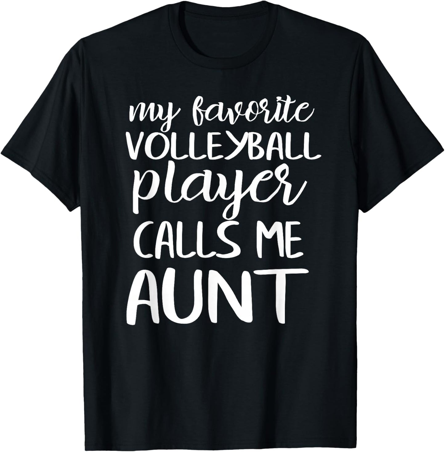 My Favorite Volleyball Player Calls Me Aunt T-Shirt - T-Shirt | Black