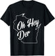 Oh Hey Der WI State Accent T-Shirt - T-Shirt | Black