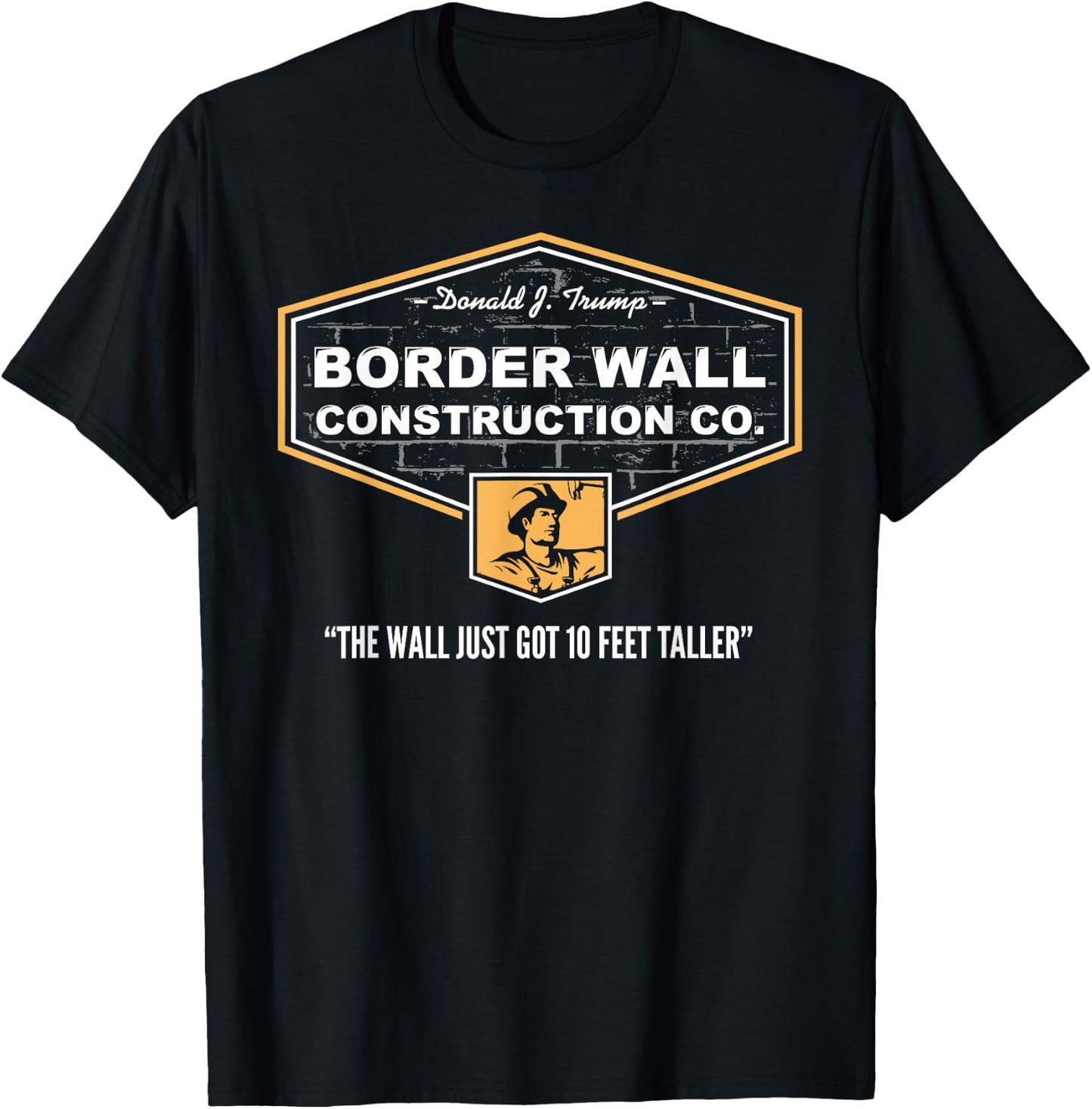 Border Wall Construction Co. Pro Trump. Build The Wall Shirt T-Shirt - T-Shirt | Black