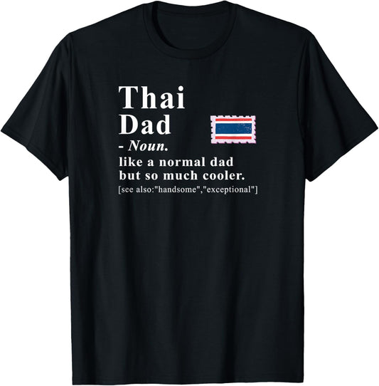 Thai Dad Definition Cooler Father Thailand Pride T-Shirt - T-Shirt | Black