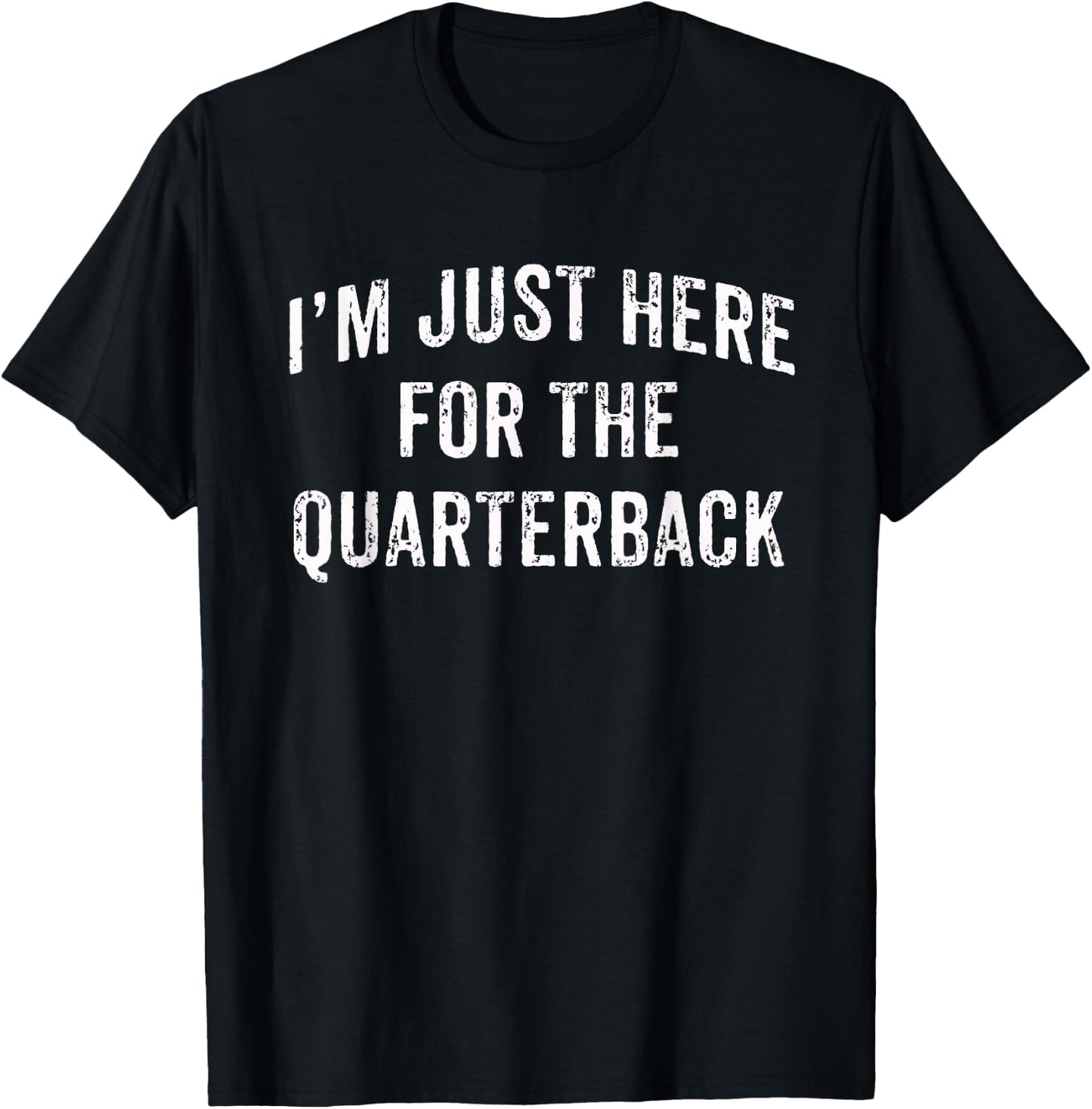 I'm Just Here For The Quarterback Football Mom Dad Son T-Shirt - T-Shirt | Black