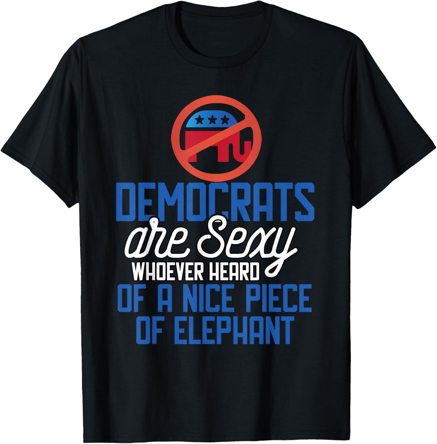 Whoever Heard Of A Nice Piece Of Elephant T-Shirt - T-Shirt | Black