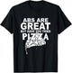 Pizza Lover Funny Abs Are Great But Have You Tried Pizza T-Shirt - T-Shirt | Black