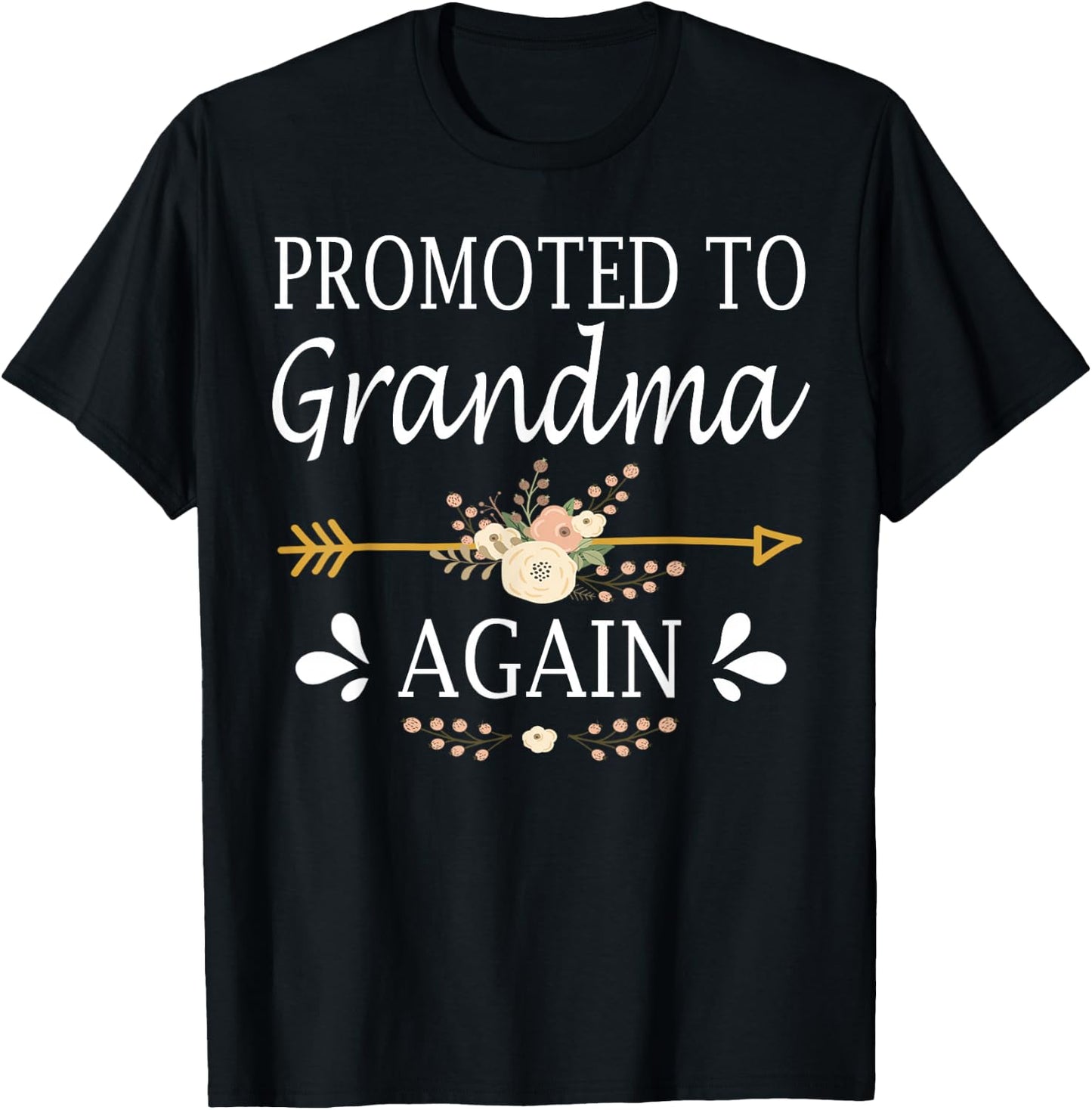 Promoted To Grandma Again Shirt Mothers Day Gifts T-Shirt - T-Shirt | Black