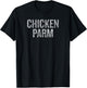 Chicken Parm Quote for Food Lovers T-Shirt - T-Shirt | Black