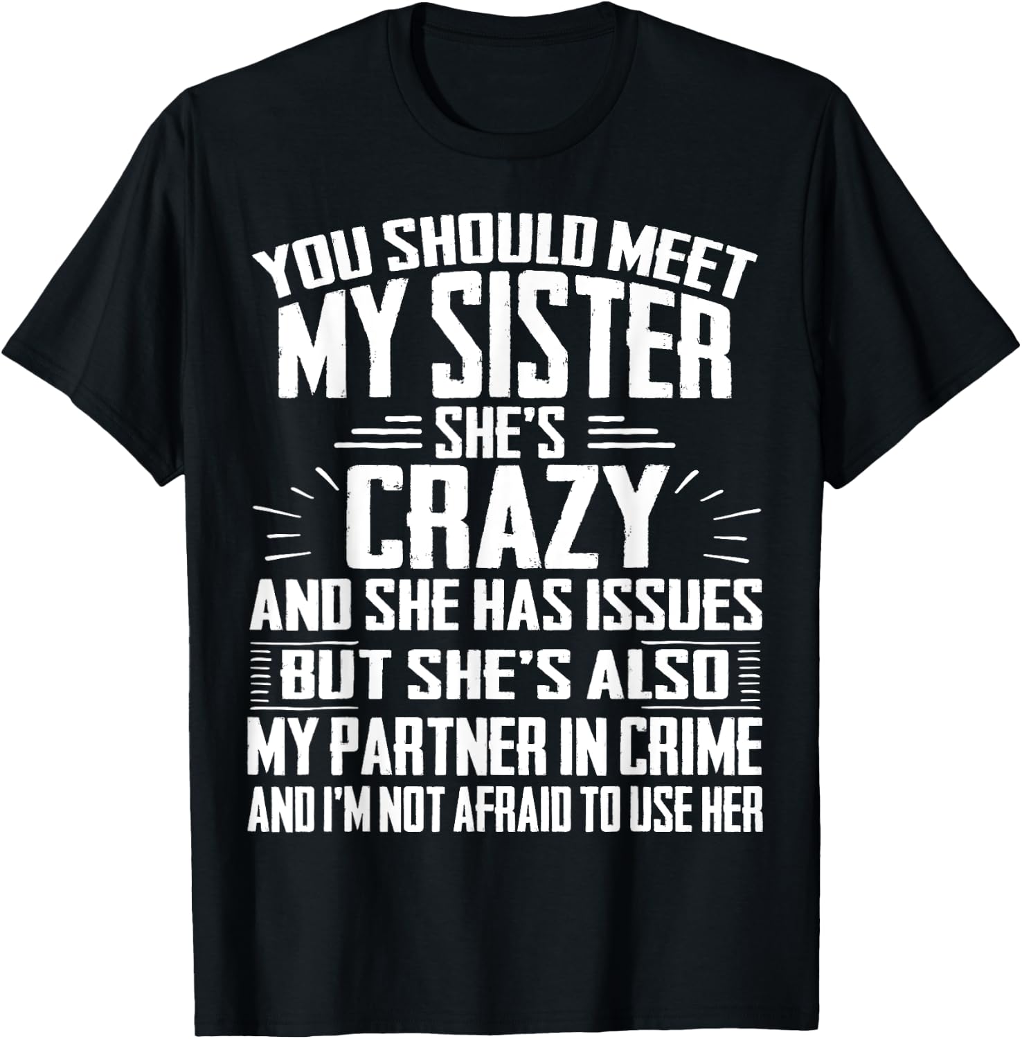 Funny Crazy Sister with Issues Partner in Crime T-Shirt - T-Shirt | Black