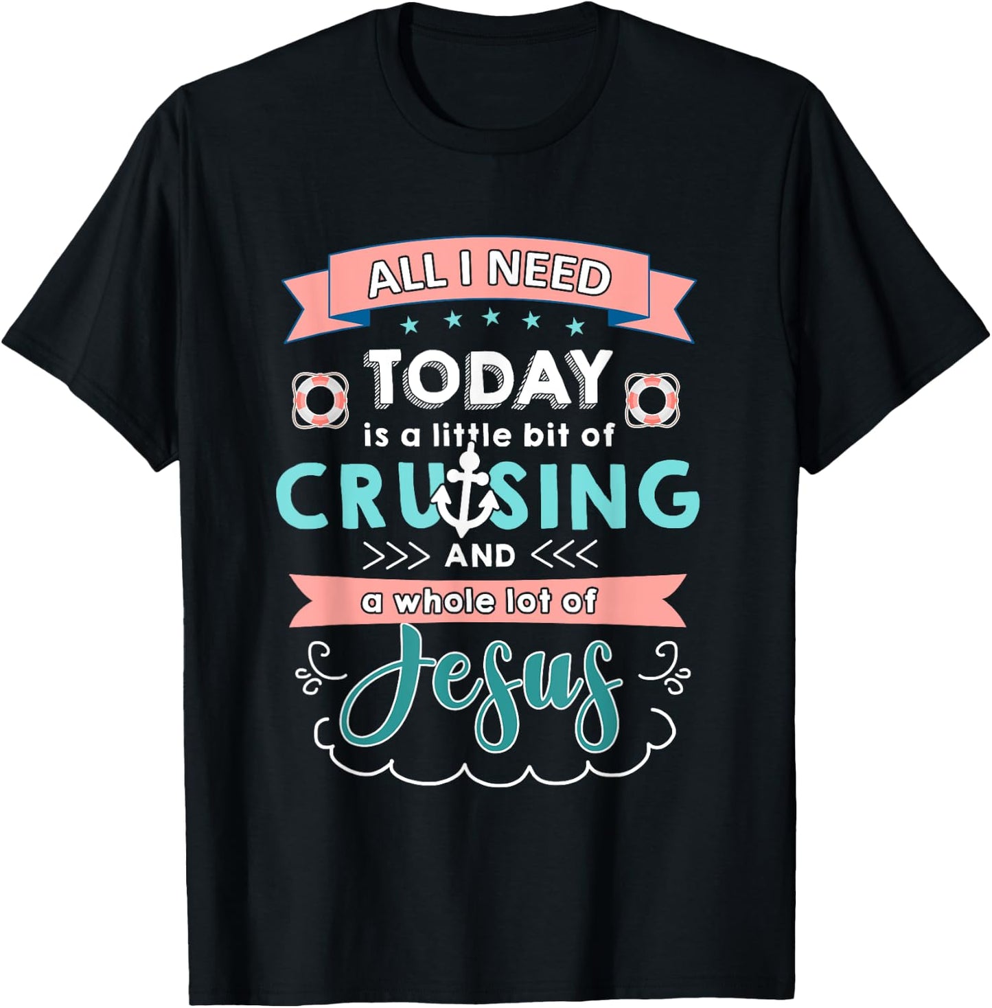 All i need today of cruising and jesus T-Shirt - T-Shirt | Black