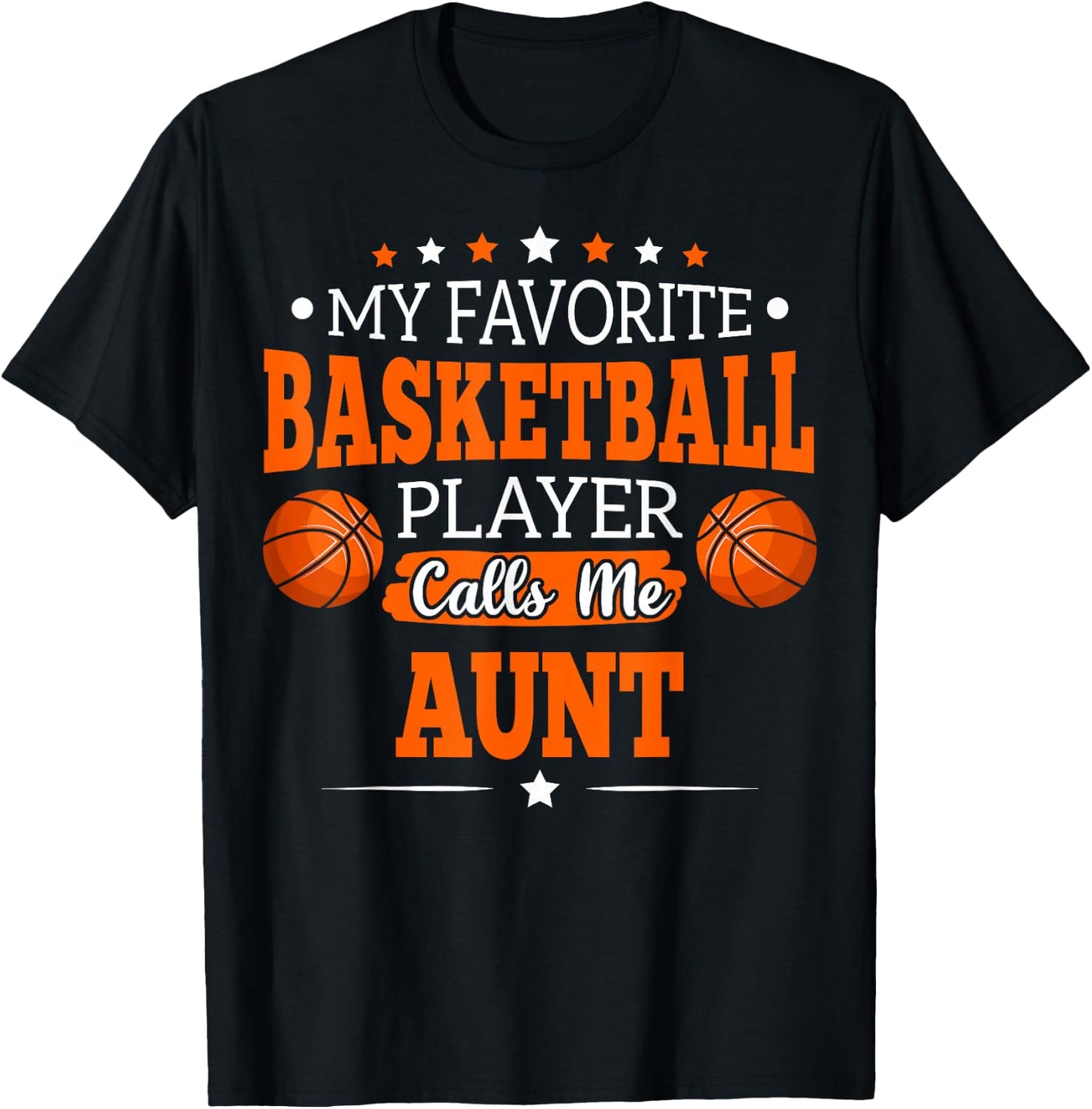 My Favorite Basketball Player Calls Me Aunt T-Shirt - T-Shirt | Black