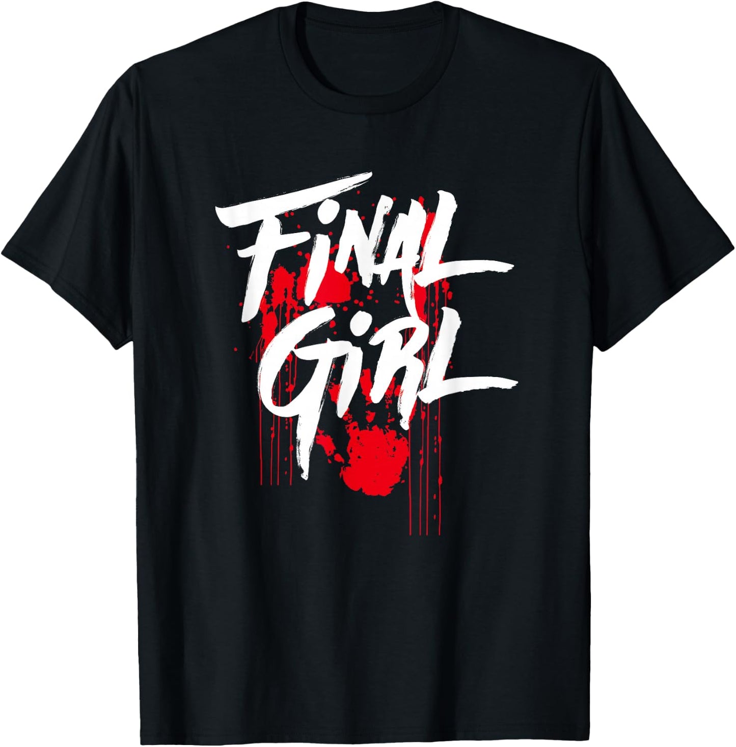 Killer Final Girl For Horror Loving Girls, Teens and Women T-Shirt - T-Shirt | Black