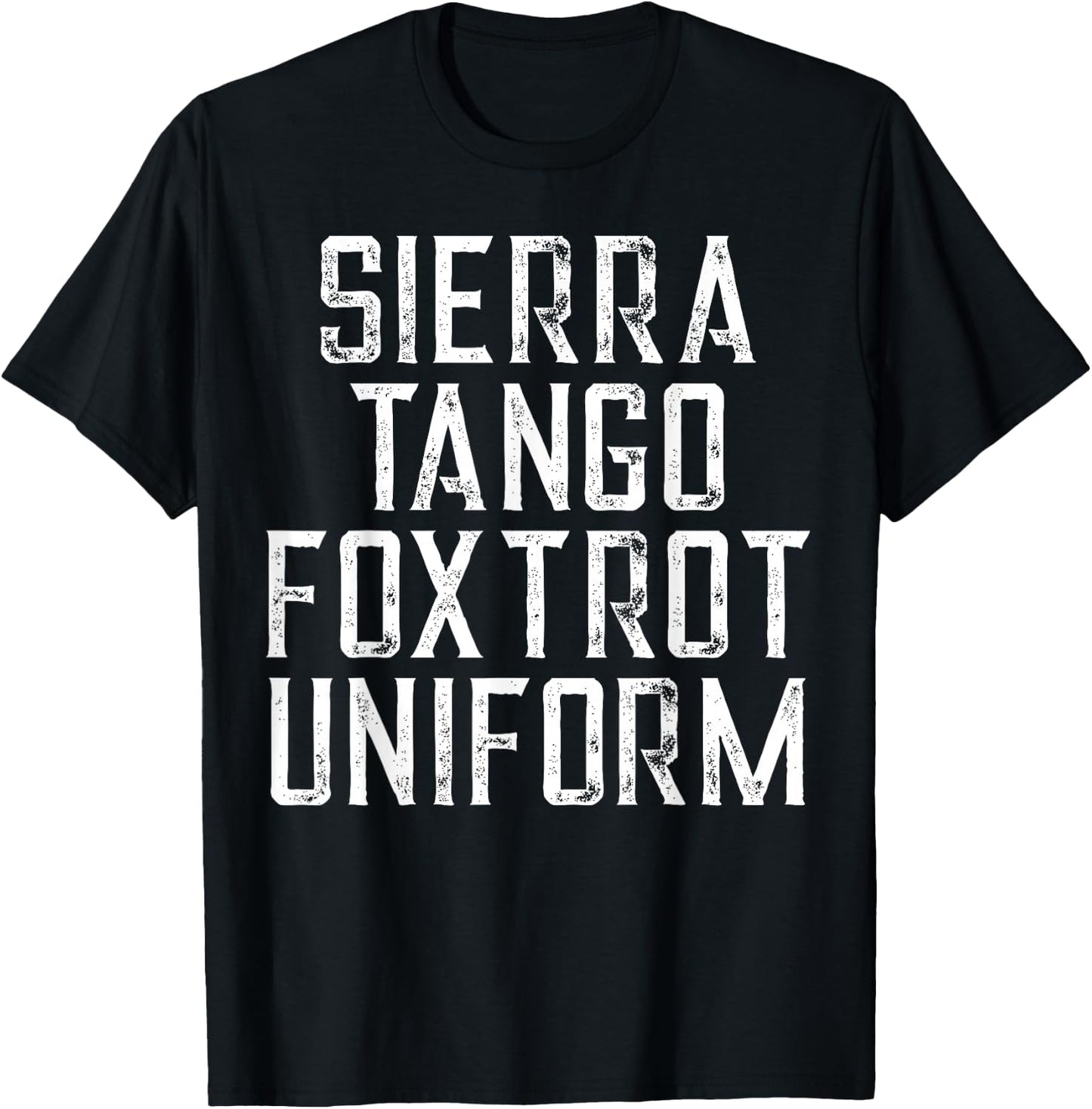 Sierra Tango Fox Trot Uniform STFU Meme Men Gift T-Shirt - T-Shirt | Black