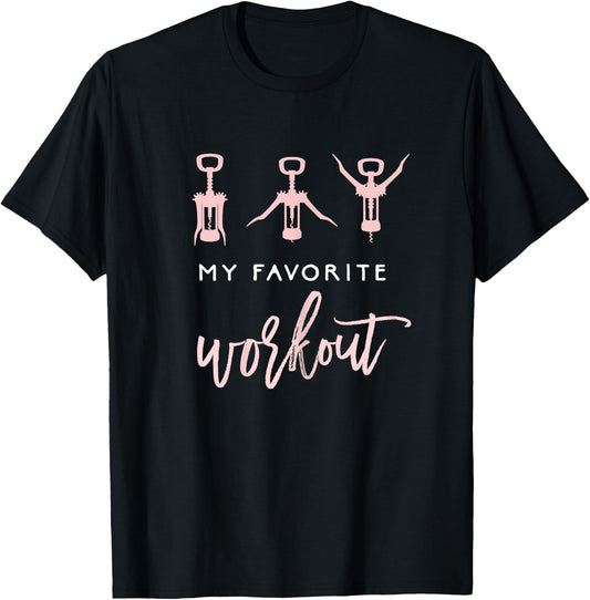 My Favorite Workout Funny Wine Lover Exercise Quote T-Shirt - T-Shirt | Black