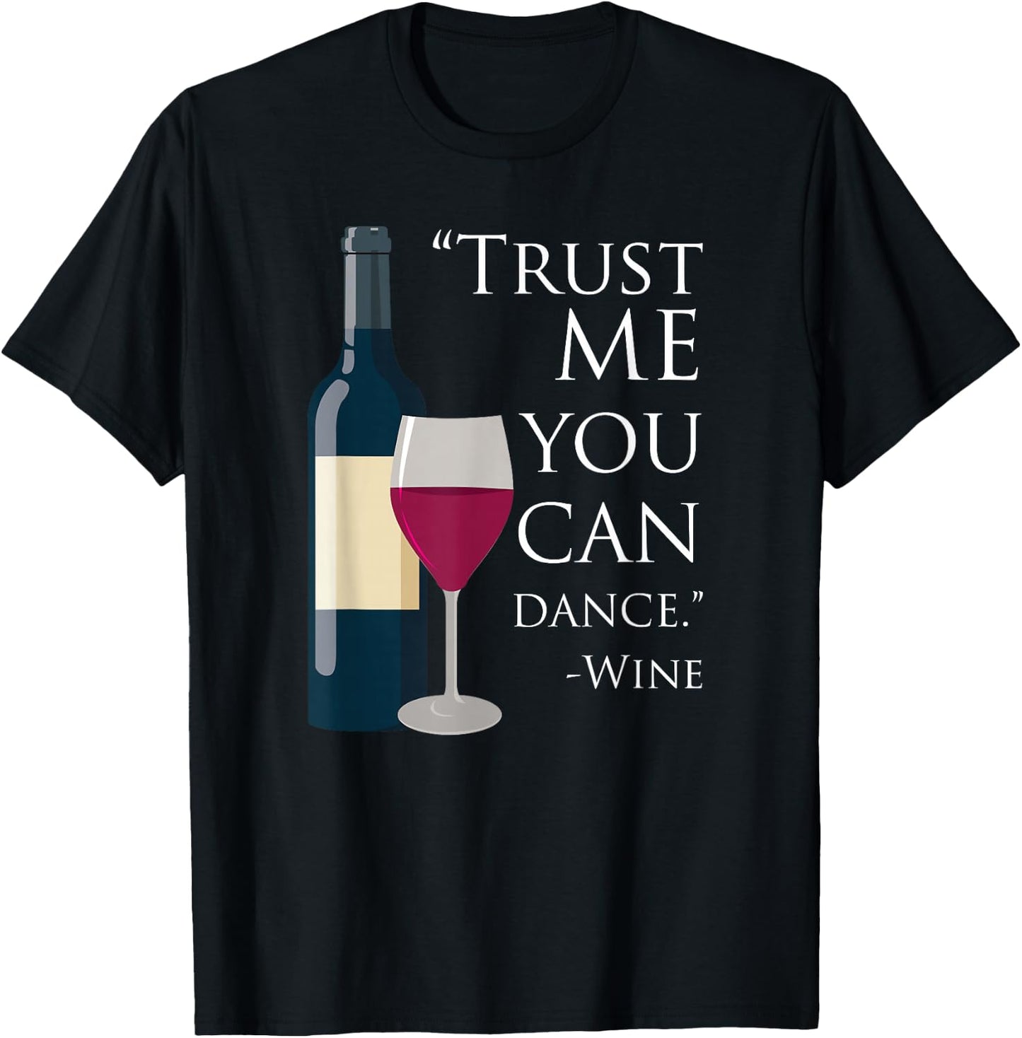 Trust Me You Can Dance - Wine Epic ArtWear T-Shirt - T-Shirt | Black