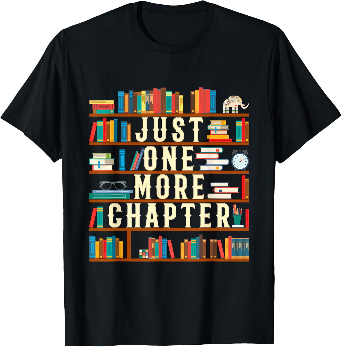 Just One More Chapter Book Reading Lover Bookworm T-Shirt - T-Shirt | Black