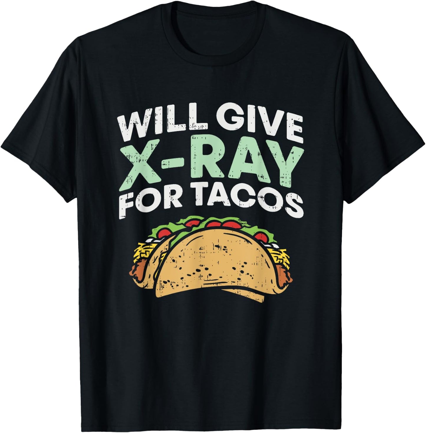 Radiology Xray Taco Shirts, X Ray, X-ray Tech gifts T-Shirt - T-Shirt | Black