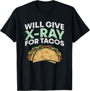 Radiology Xray Taco Shirts, X Ray, X-ray Tech gifts T-Shirt - T-Shirt | Black