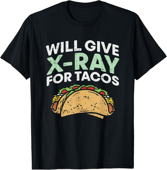 Radiology Xray Taco Shirts, X Ray, X-ray Tech gifts T-Shirt - T-Shirt | Black
