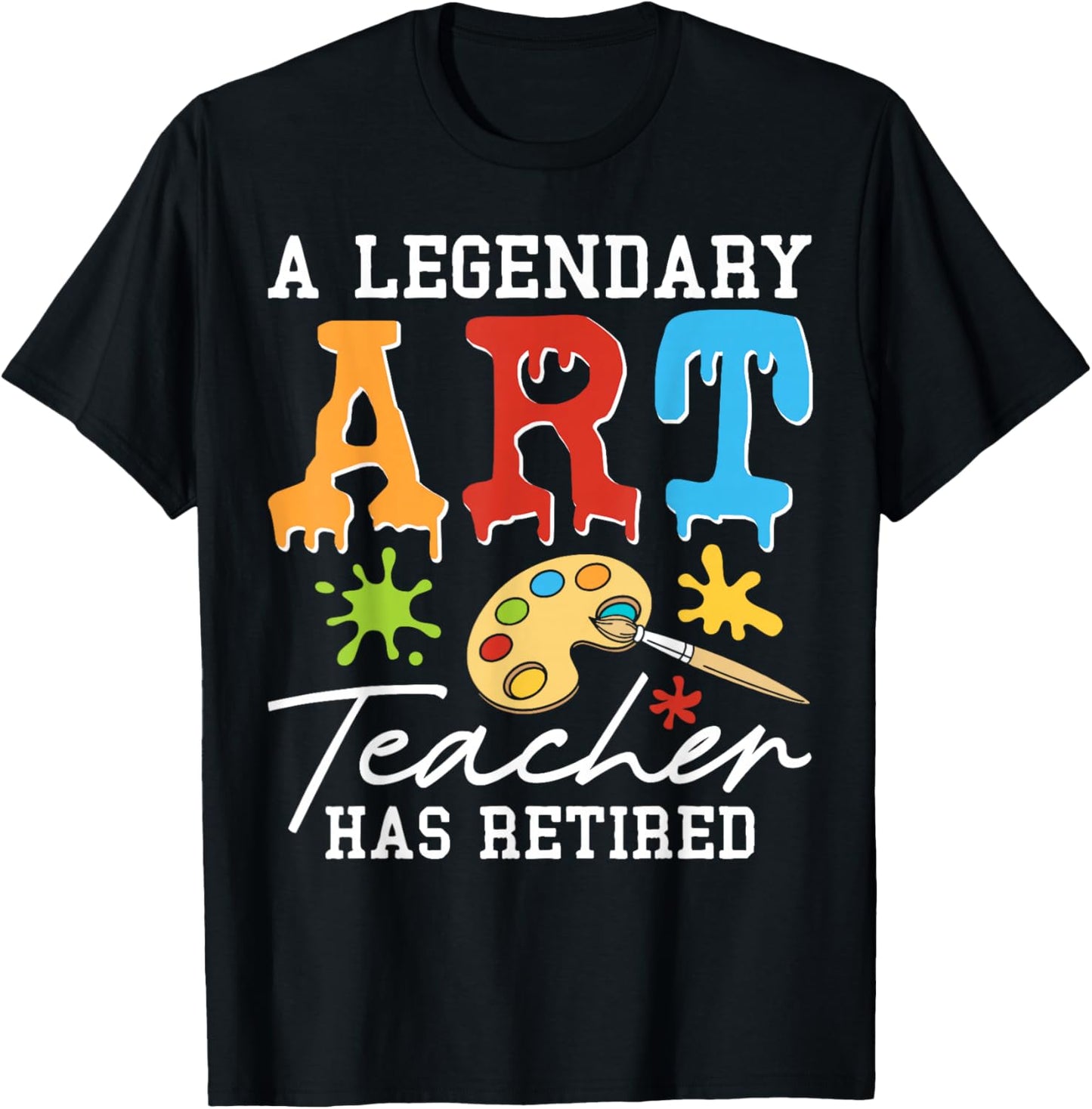 Retired Art Teacher Gift Retirement Party Funny T-Shirt - T-Shirt | Black
