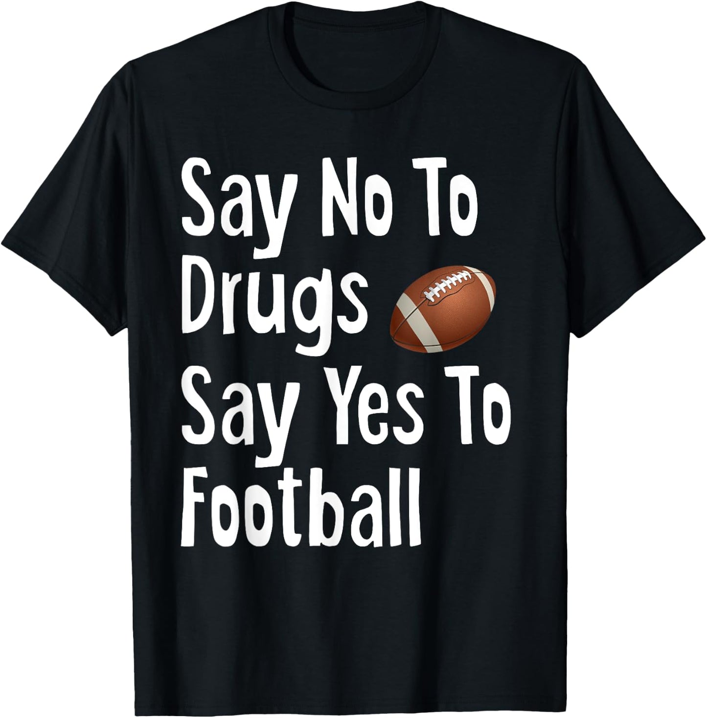Say No To Drugs Say Yes To Football Funny Red Ribbon Week T-Shirt - T-Shirt | Black