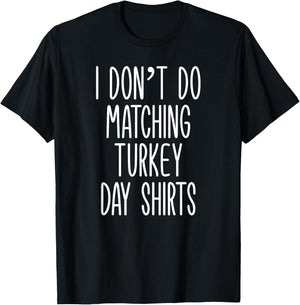 Family Thanksgiving 2025 Couple I Don't Do Matching Turkey T-Shirt - T-Shirt | Black