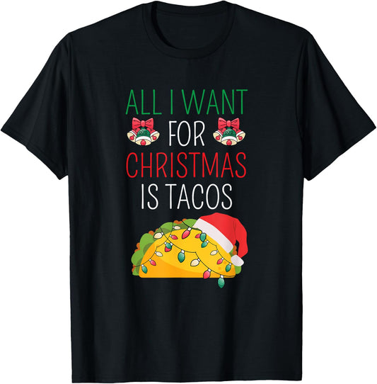 All I Want For Christmas is Tacos Mexican Foodie Costume T-Shirt - T-Shirt | Black
