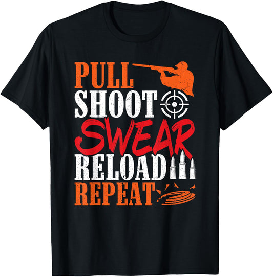 Pull Shoot Swear Reload Repeat Skeet Shooting Clay Shooting T-Shirt - T-Shirt | Black