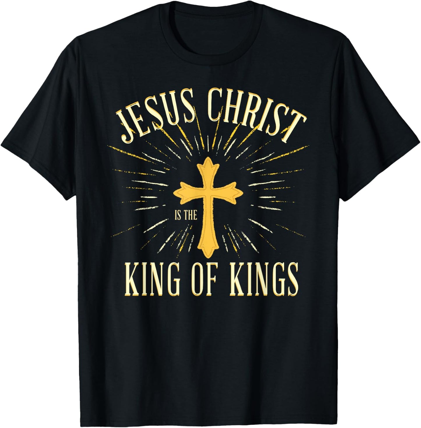 Jesus Christ is The King of Kings - Christian Faith Believer T-Shirt - T-Shirt | Black