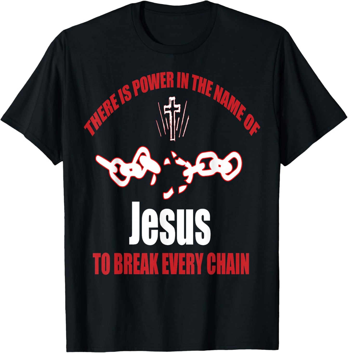 Break Every Chain Christian t shirt T-Shirt - T-Shirt | Black