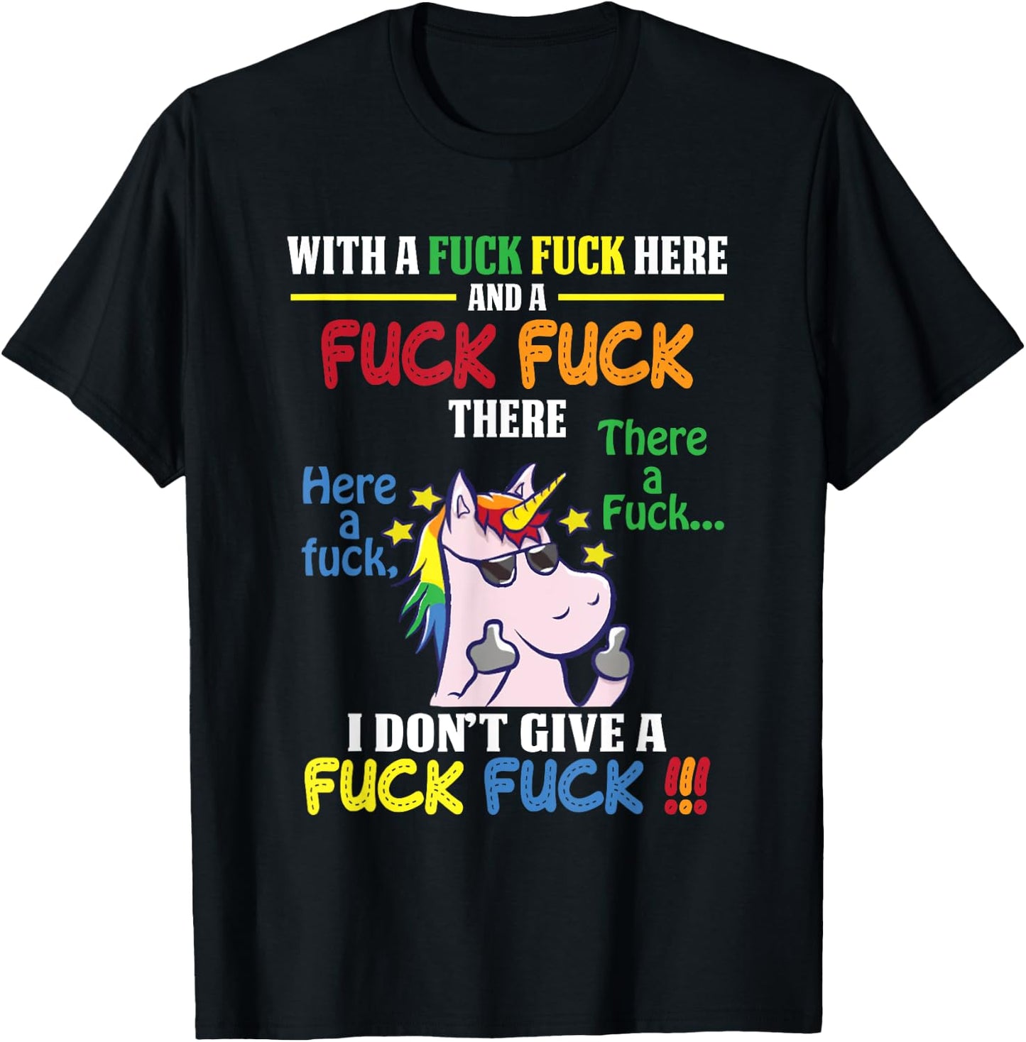 With A Fuck Fuck Here And Fuck Fuck There I Dont Give A Fuck T-Shirt - T-Shirt | Black