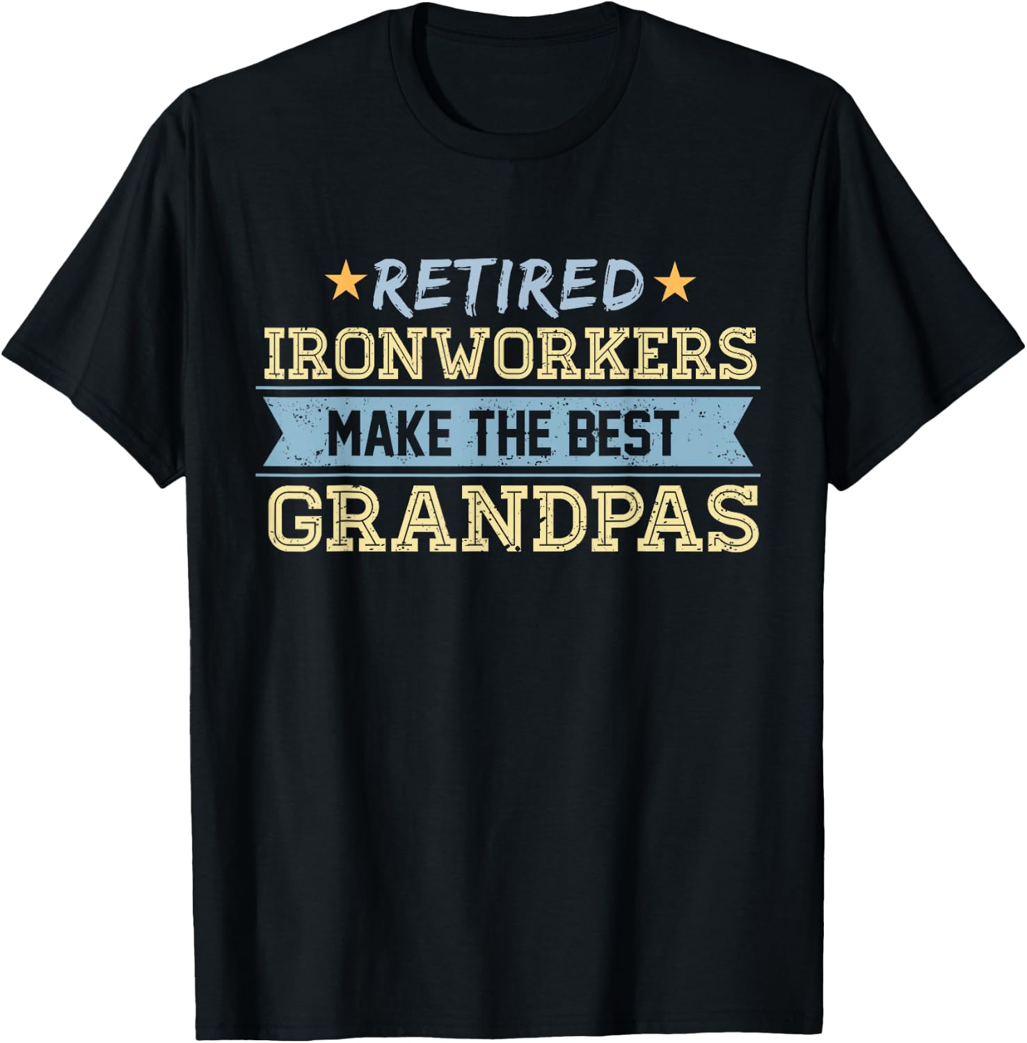 Retired Ironworker Grandpa Retirement Gift Union T-Shirt - T-Shirt | Black