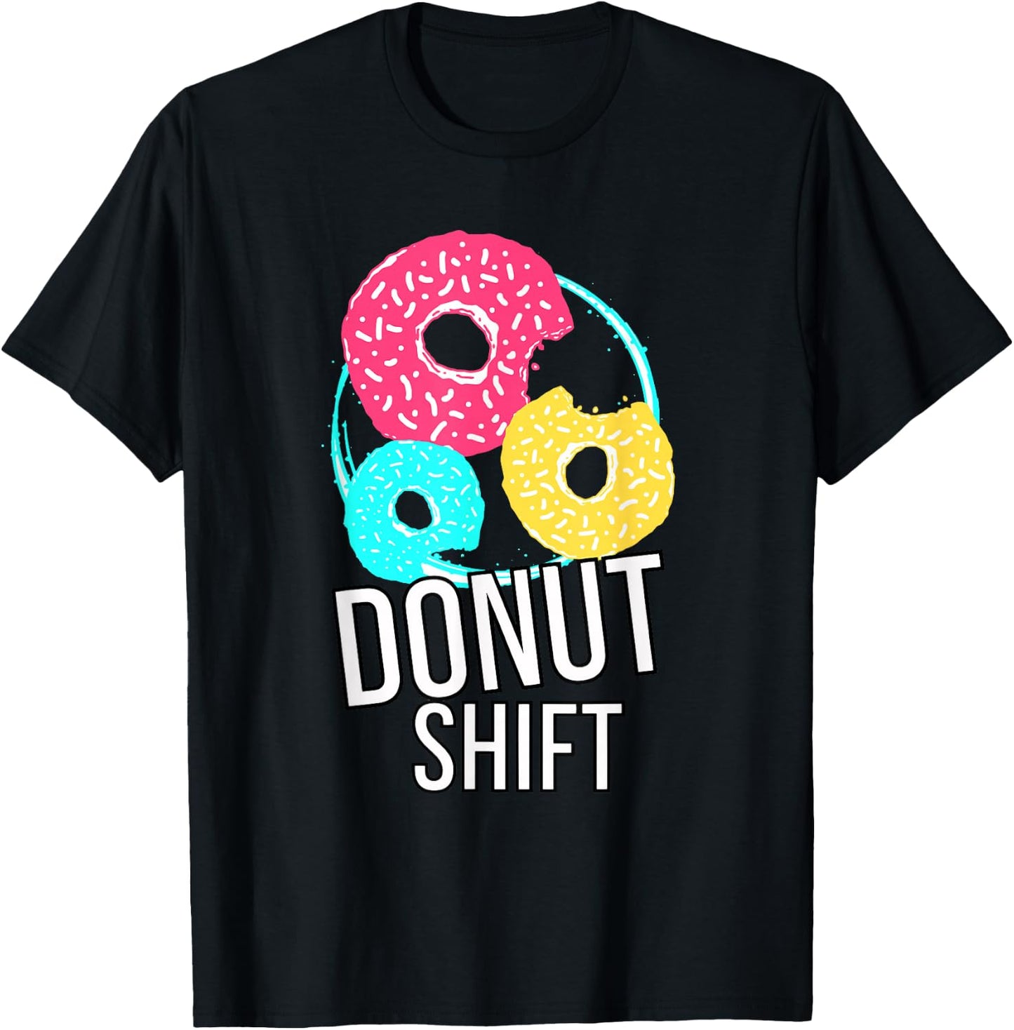 Donut Shift For MTTF Associates Doughnut Schedule T-Shirt - T-Shirt | Black