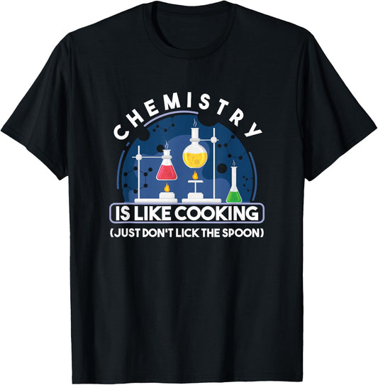 Chemistry Main Compartment Chemist Chemistry is Like Cooking Teacher T-Shirt - T-Shirt | Black