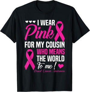 Breast Cancer Pink For Cousin Who Means World To Me T-Shirt - T-Shirt | Black