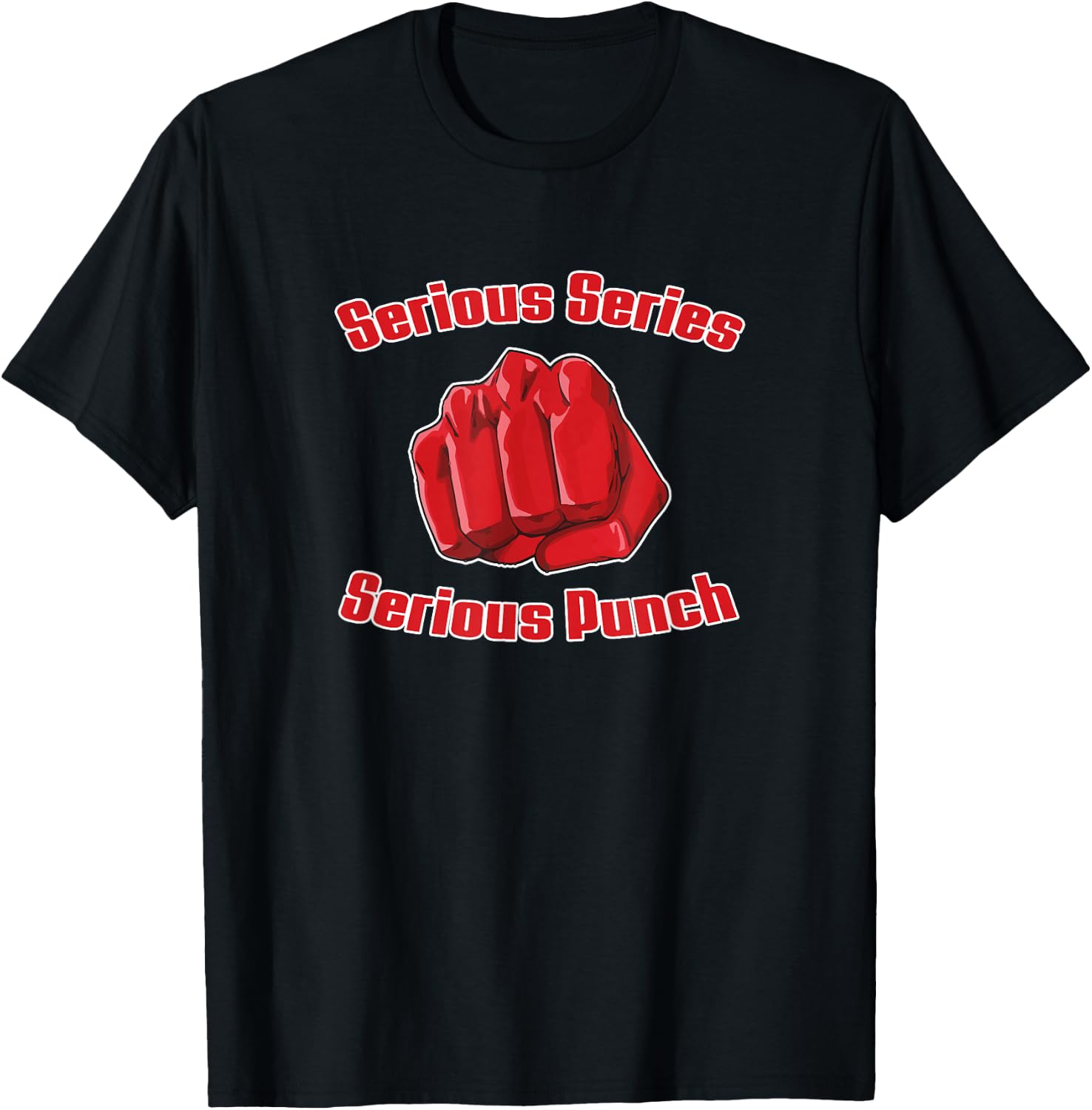Serious Punch - Anime Manga Saying - Men Women T-Shirt - T-Shirt | Black