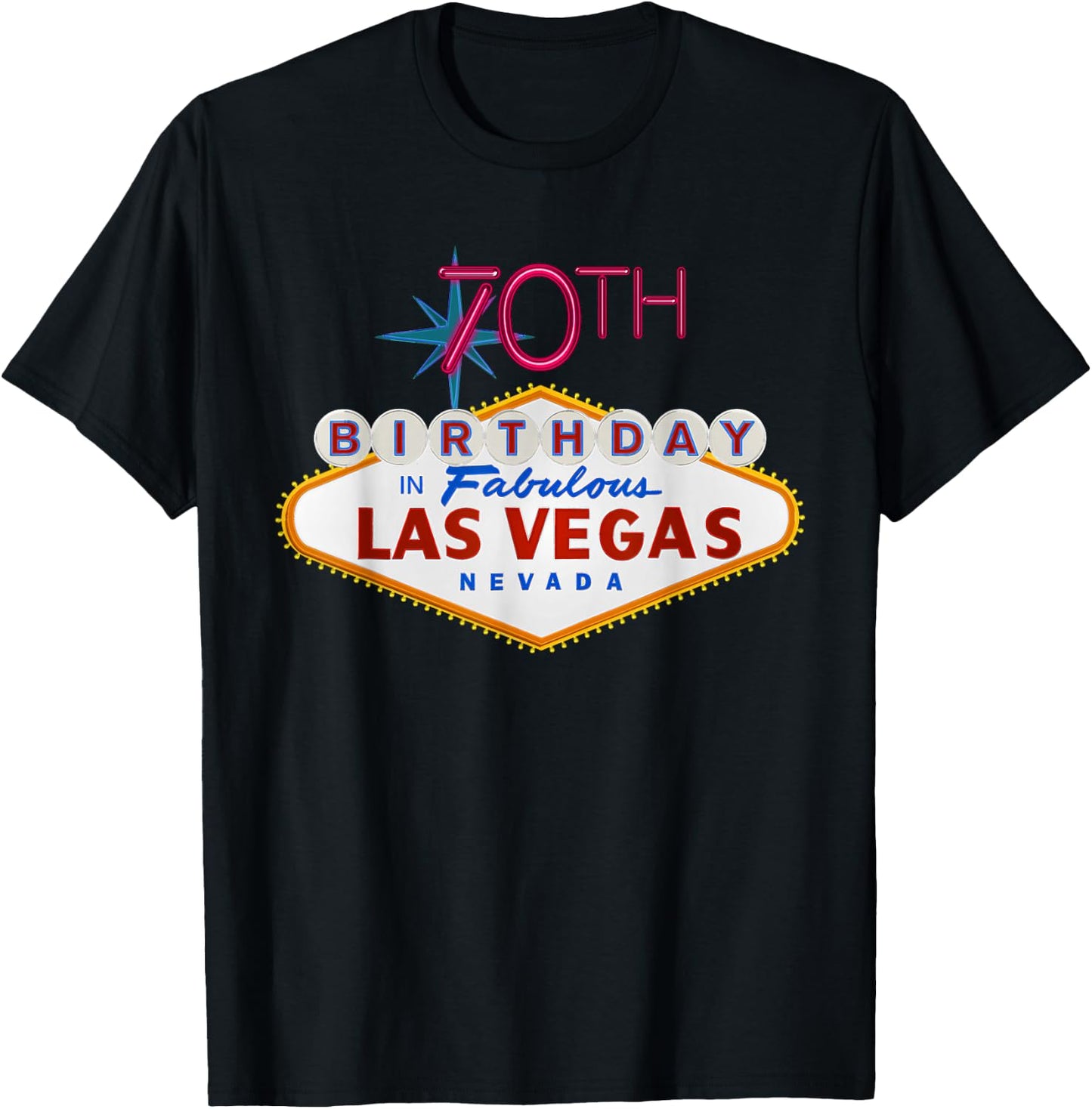 70th Birthday in Las Vegas Classic Sign Gift T Shirt T-Shirt - T-Shirt | Black