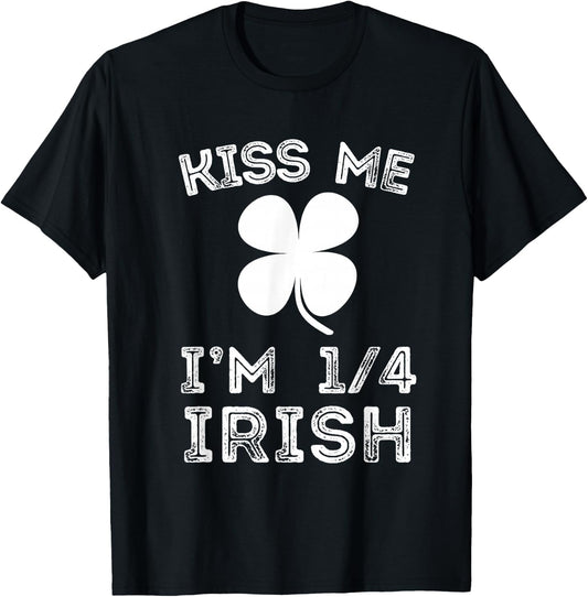 Kiss Me I'm 1/4 Irish Family Root Lucky Shamrock St Patrick T-Shirt - T-Shirt | Black