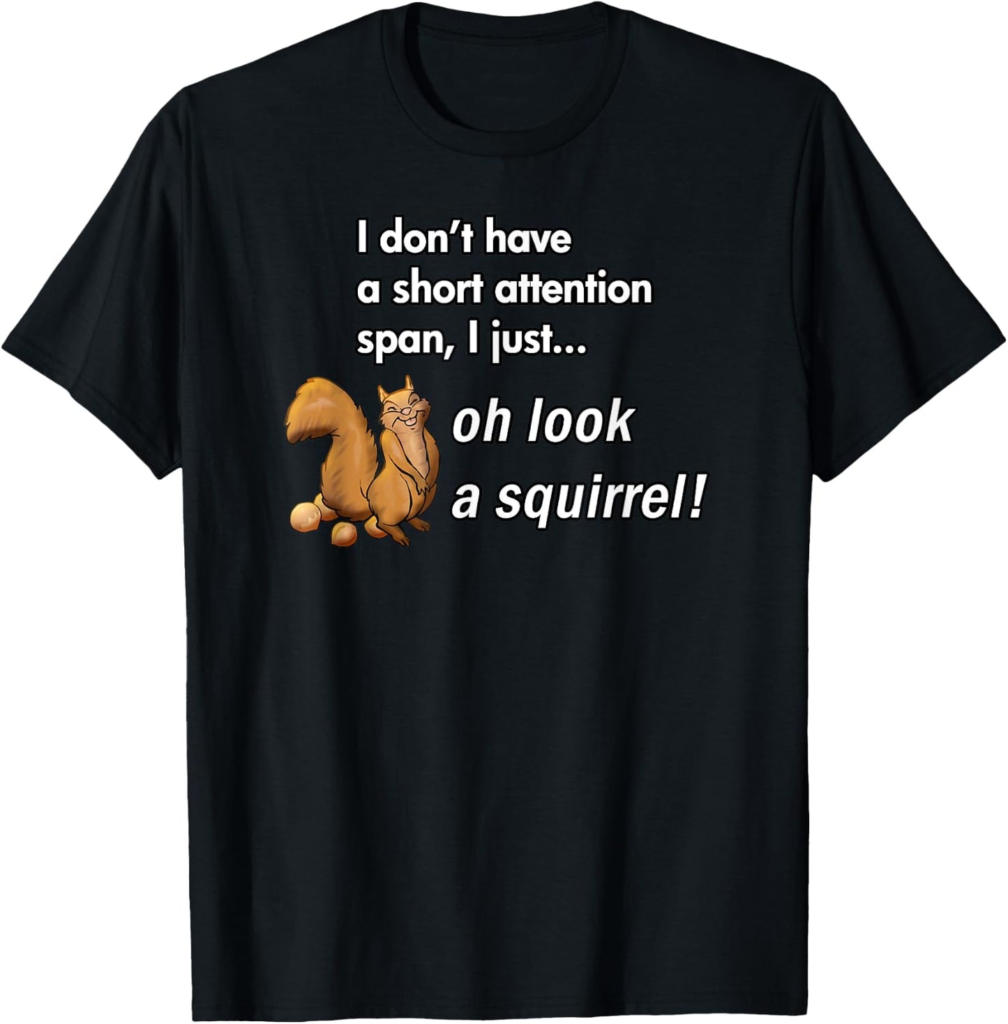 Oh Look A Squirrel Funny ADHD Animal Humor T-Shirt - T-Shirt | Black