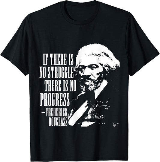 Frederick Douglass Quote Black History Month T-Shirt - T-Shirt | Black