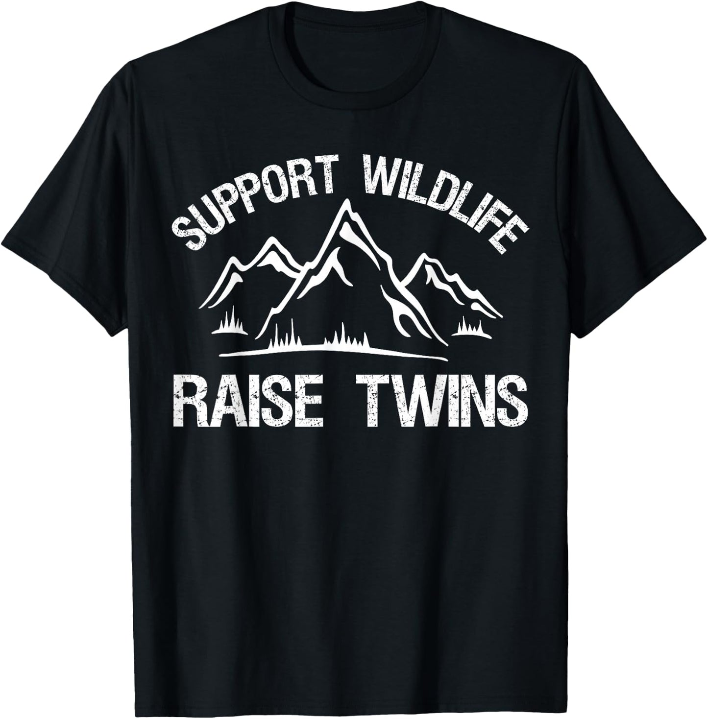 Support Wildlife Raise Twins Funny Twin Mom Dad T-Shirt - T-Shirt | Black