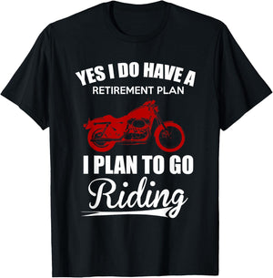 Yes I Do Have A Retirement Plan - Motorcycle Riding Gear T-Shirt - T-Shirt | Black