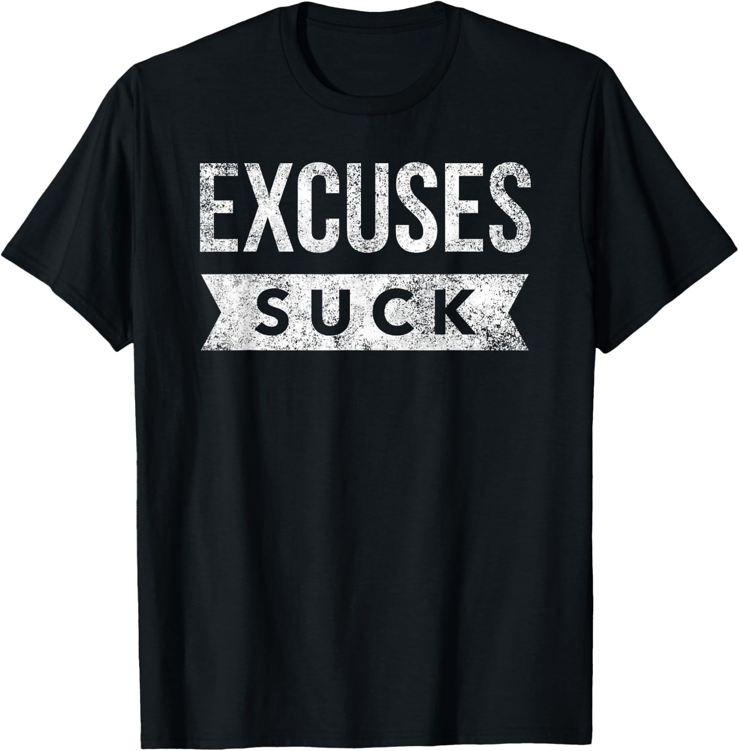 Excuses Suck Funny Motivational Inspirational Exercise Gym T-Shirt - T-Shirt | Black