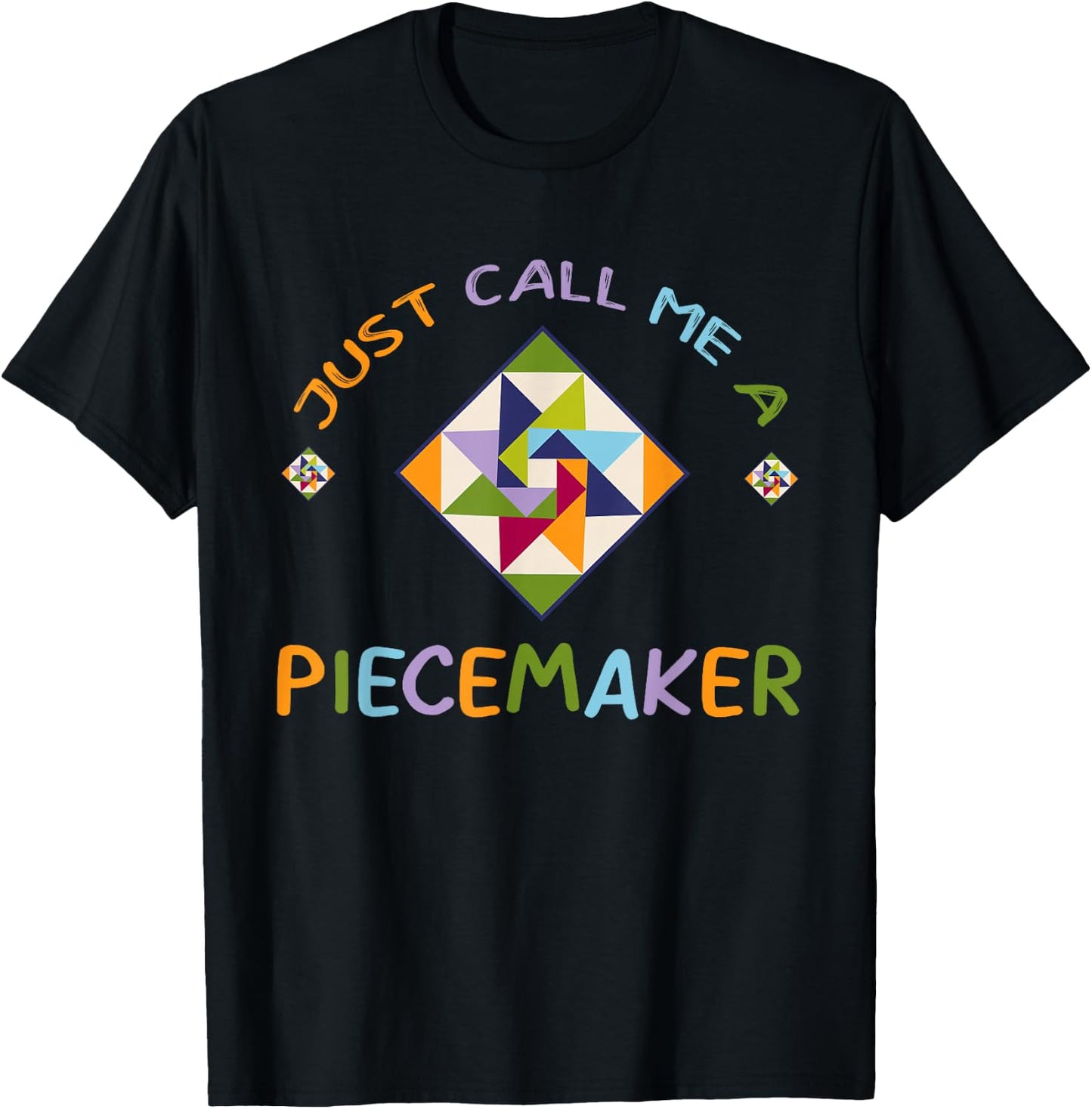 Quilting - Call Me A Piece Maker Quilter T-Shirt - T-Shirt | Black