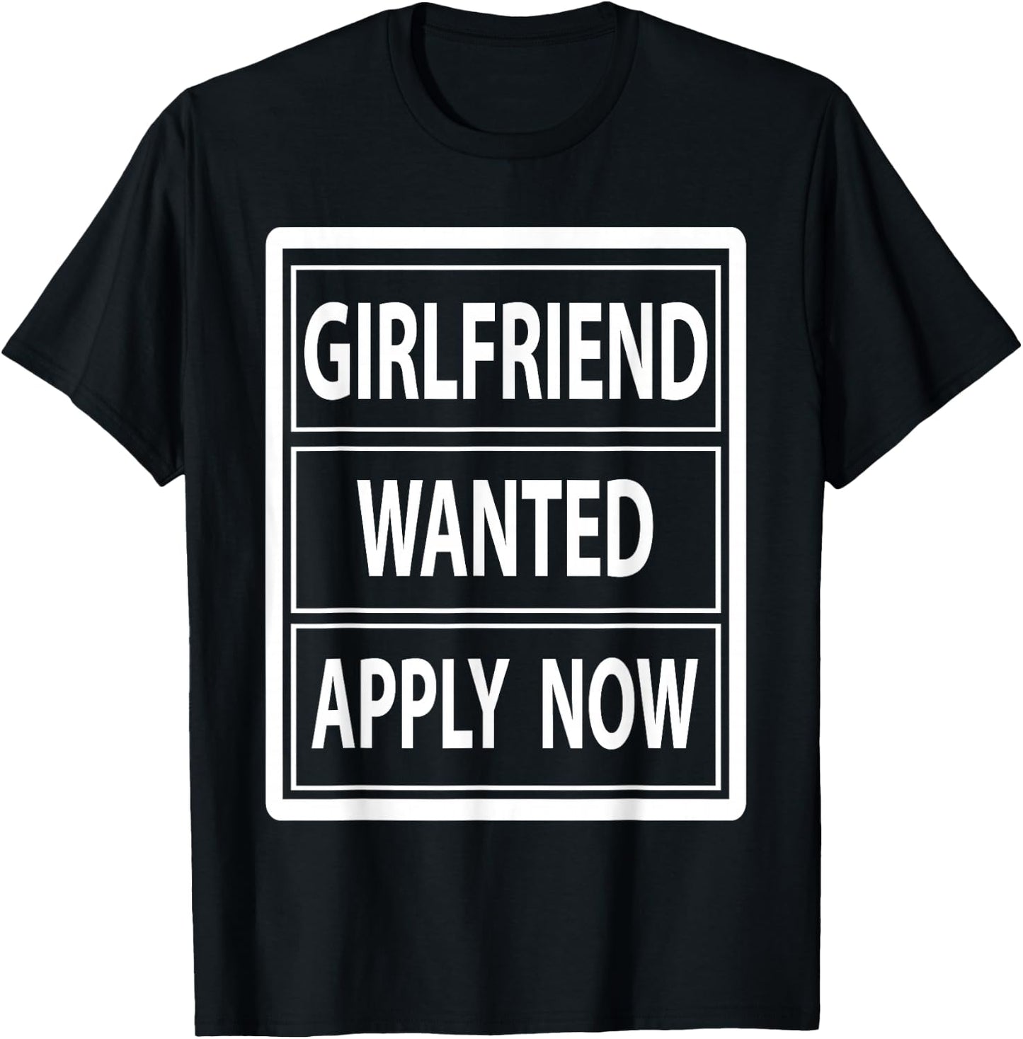 Girlfriend Wanted Seeking Girlfriend Fun Love Dating T-Shirt - T-Shirt | Black