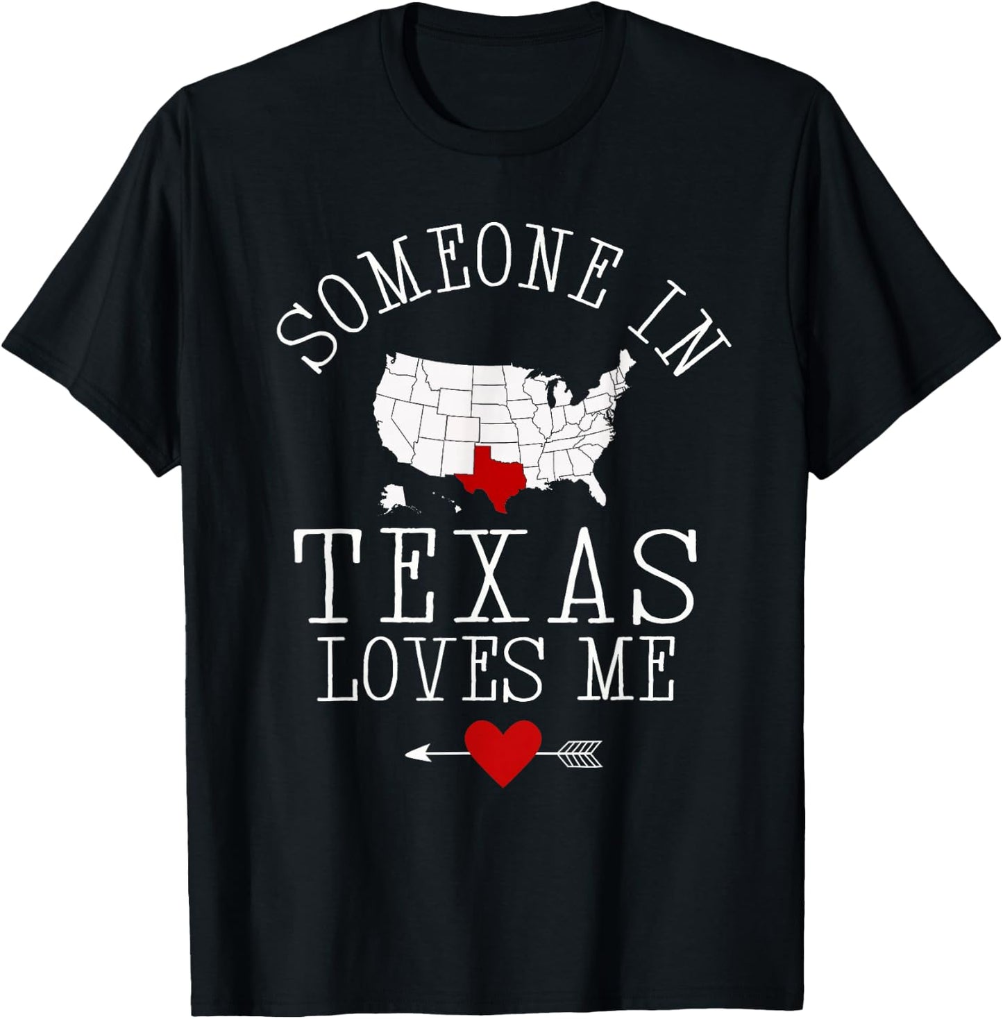 Someone In Texas Loves Me T-Shirt - T-Shirt | Black
